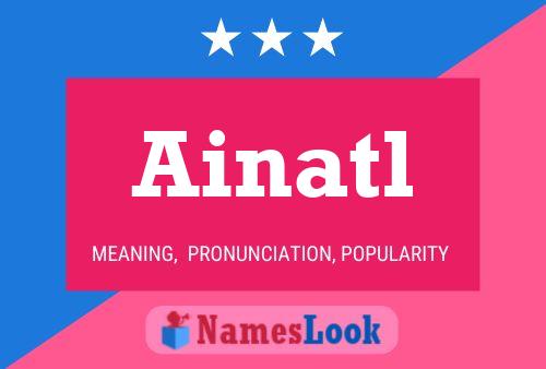 Ainatl Name Poster