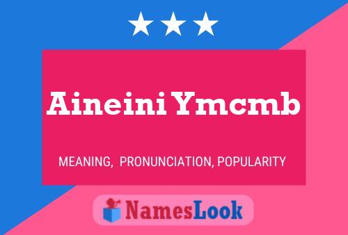 Aineini Ymcmb Name Poster