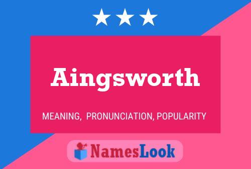 Aingsworth Name Poster