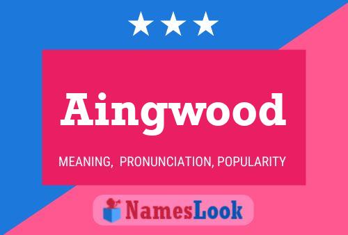 Aingwood Name Poster