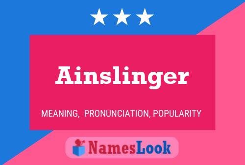 Ainslinger Name Poster