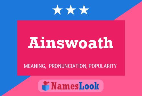 Ainswoath Name Poster