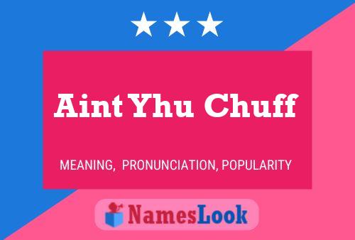 Aint Yhu Chuff Name Poster