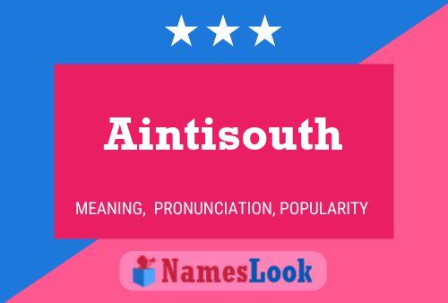 Aintisouth Name Poster