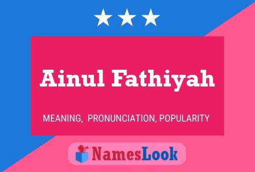 Ainul Fathiyah Name Poster