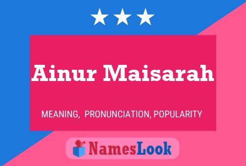 Ainur Maisarah Name Poster