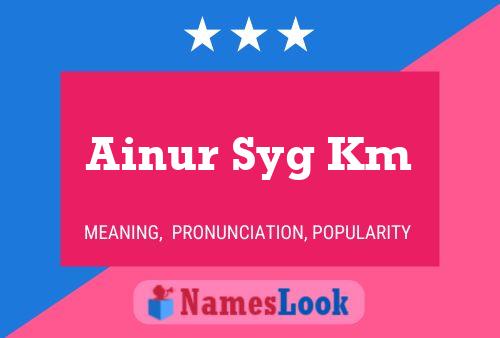 Ainur Syg Km Name Poster