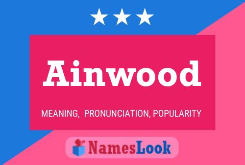 Ainwood Name Poster