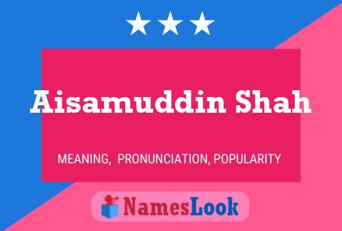 Aisamuddin Shah Name Poster