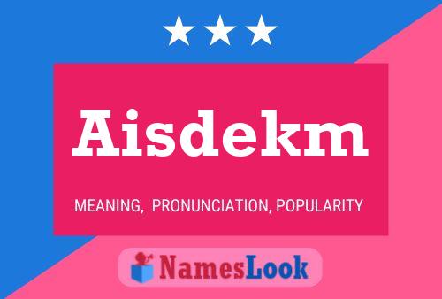 Aisdekm Name Poster