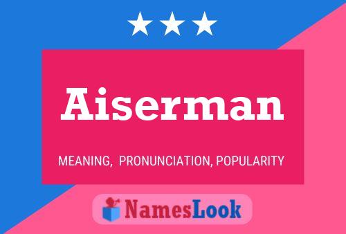 Aiserman Name Poster