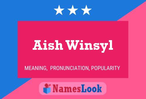 Aish Winsyl Name Poster