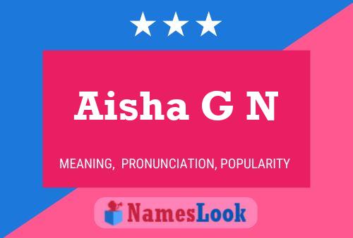 Aisha G N Name Poster