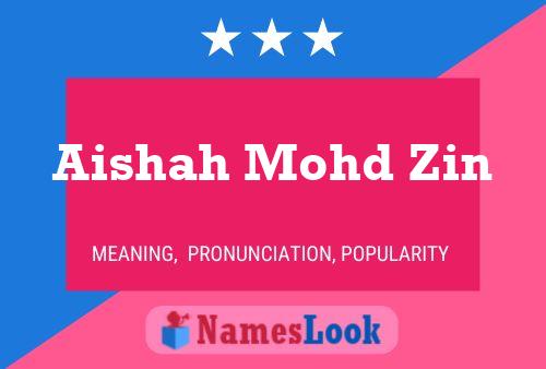 Aishah Mohd Zin Name Poster