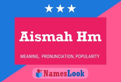 Aismah Hm Name Poster