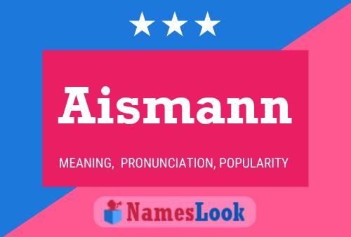 Aismann Name Poster