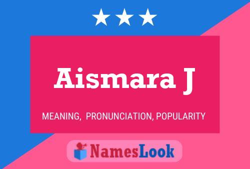 Aismara J Name Poster