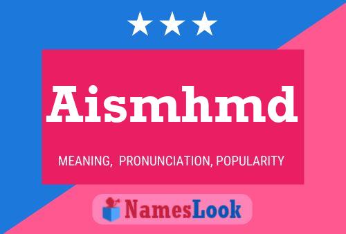 Aismhmd Name Poster