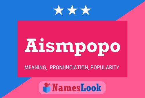 Aismpopo Name Poster