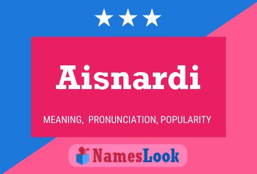 Aisnardi Name Poster