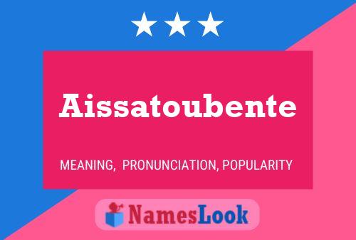 Aissatoubente Name Poster