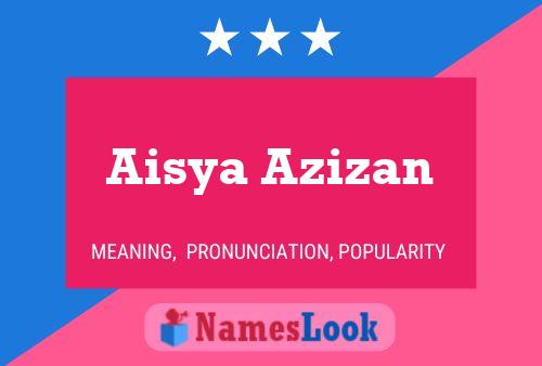 Aisya Azizan Name Poster