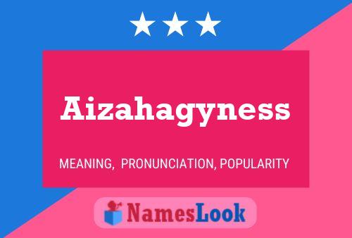 Aizahagyness Name Poster