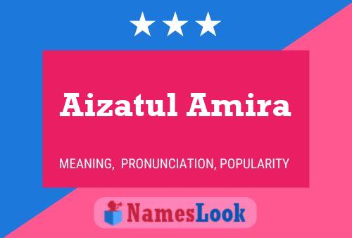 Aizatul Amira Name Poster