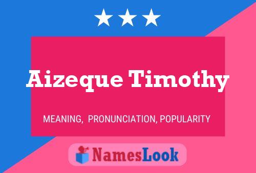 Aizeque Timothy Name Poster