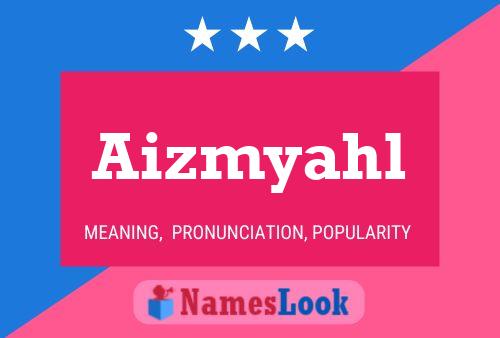 Aizmyahl Name Poster