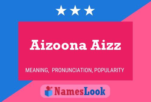 Aizoona Aizz Name Poster