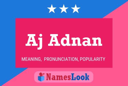 Aj Adnan Name Poster