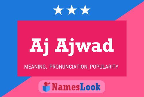 Aj Ajwad Name Poster