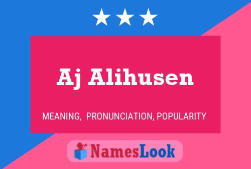 Aj Alihusen Name Poster