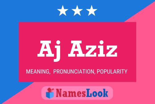 Aj Aziz Name Poster