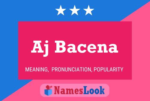 Aj Bacena Name Poster