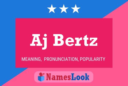 Aj Bertz Name Poster