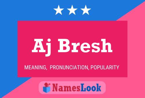 Aj Bresh Name Poster