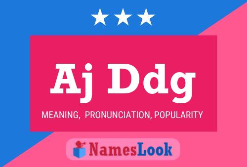 Aj Ddg Name Poster