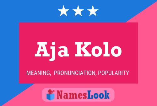 Aja Kolo Name Poster