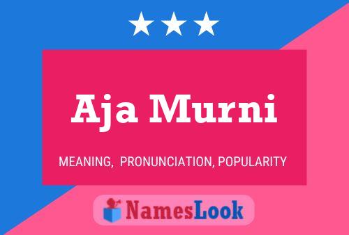 Aja Murni Name Poster