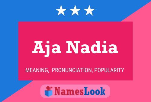 Aja Nadia Name Poster