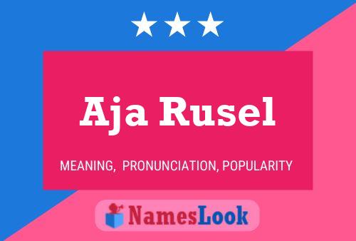 Aja Rusel Name Poster