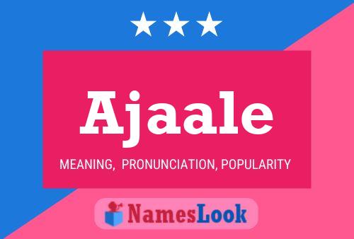 Ajaale Name Poster