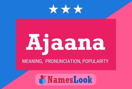 Ajaana Name Poster