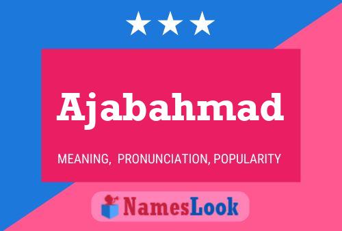 Ajabahmad Name Poster