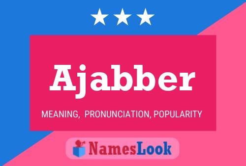 Ajabber Name Poster