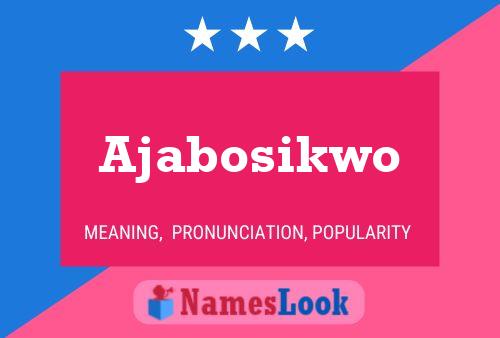 Ajabosikwo Name Poster