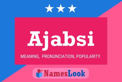 Ajabsi Name Poster