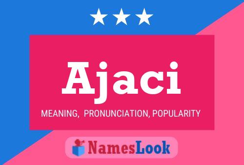 Ajaci Name Poster